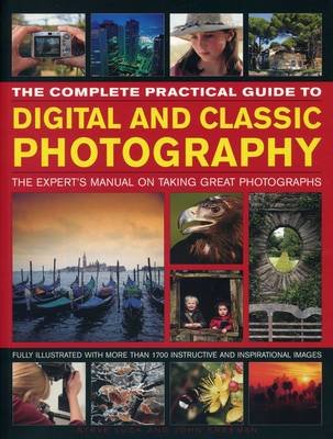 Complete Practical Guide to Digital and Classic Photography Freeman John