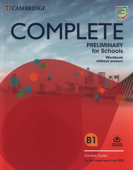 Complete. Preliminary for Schools. Workbook with Audio Download Caroline Cooke