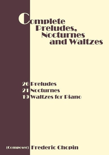 Complete Preludes, Nocturnes and Waltzes Chopin Frederic