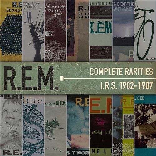 Complete Rarities - I.R.S. 1982-1987 R.E.M.