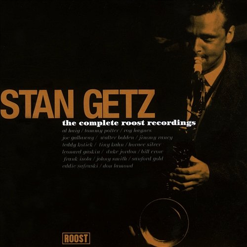 Complete Roost Recordings Stan Getz