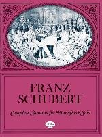 Complete Sonatas for Pianoforte Solo Classical Piano Sheet Music, Schubert Franz, Schubert F.