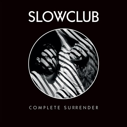 Complete Surrender Slow Club