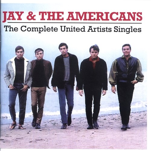 Complete United Artists Singles Jay & The Americans