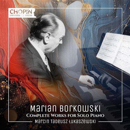 Complete Works for Solo Piano Chopin University Press, Marian Borkowski, Marcin Tadeusz Łukaszewski