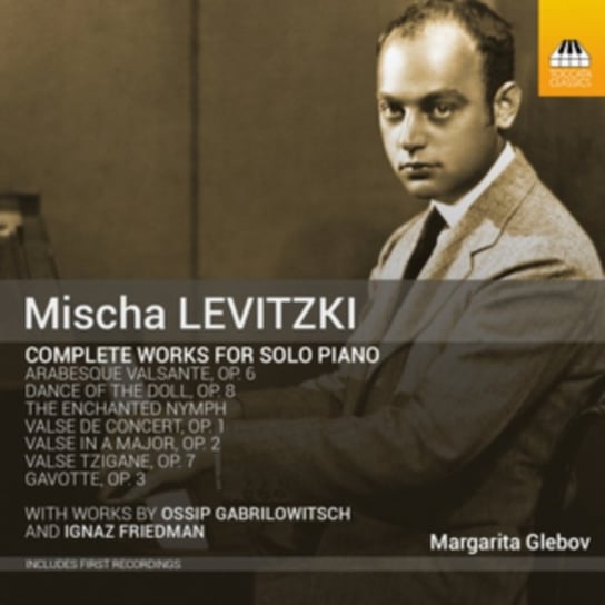 Complete Works For Solo Piano Toccata Classics