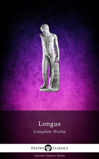 Complete Works of Longus (Illustrated) Longus