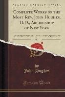 Complete Works of the Most Rev. John Hughes, D.D., Archbishop of New York, Vol. 2 Hughes John