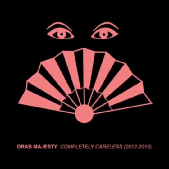 Completely Careless (2012-2015) Drab Majesty
