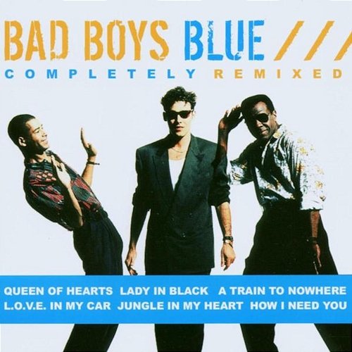 Completely Remixed Bad Boys Blue
