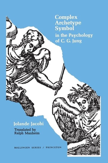Complex. Archetype. Symbol in the Psychology of C.G. Jung Jacobi Jolande