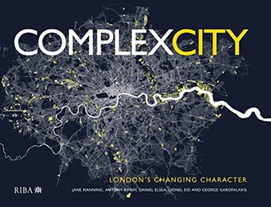 Complex City: Londons Changing Character Opracowanie zbiorowe
