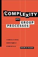 Complexity and Group Processes Stacey Ralph D.