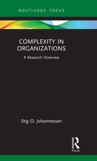 Complexity in Organizations: A Research Overview Stig O. Johannessen