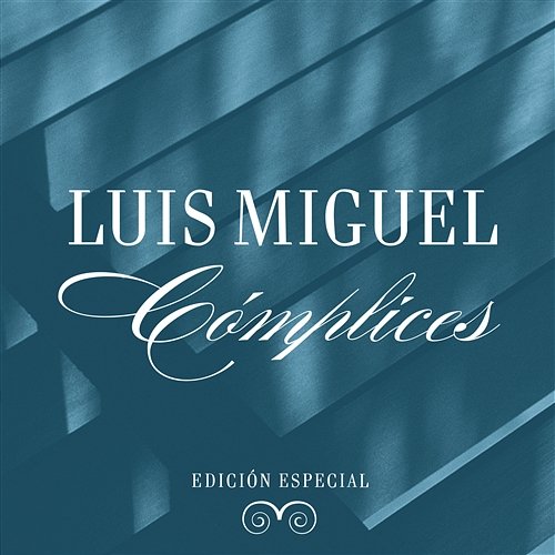Cómplices Luis Miguel