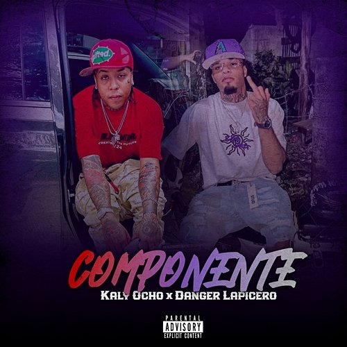 COMPONENTE Kaly Ocho, DANGER LAPICERO & LA CHULADA PRODUCER