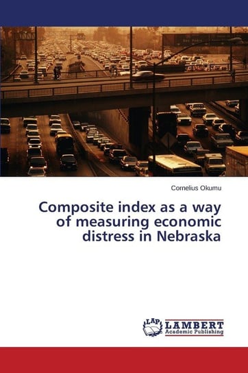 Composite index as a way of measuring economic distress in Nebraska Okumu Cornelius