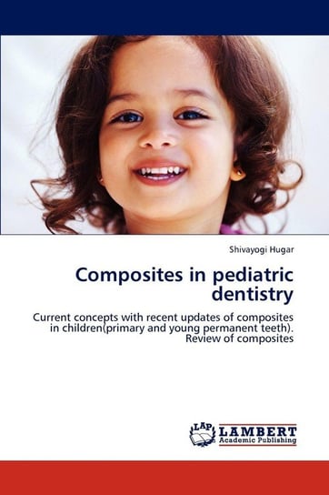 Composites in pediatric dentistry Hugar Shivayogi