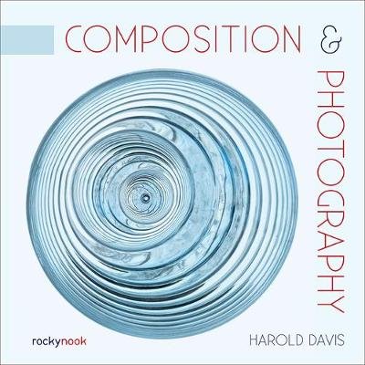 Composition & Photography Davis Harold