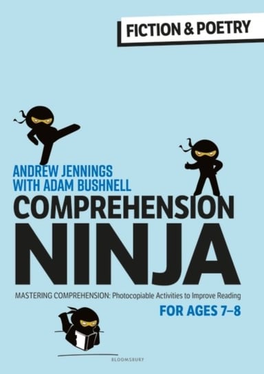 Comprehension Ninja for Ages 7-8: Fiction & Poetry: Comprehension worksheets for Year 3 Opracowanie zbiorowe