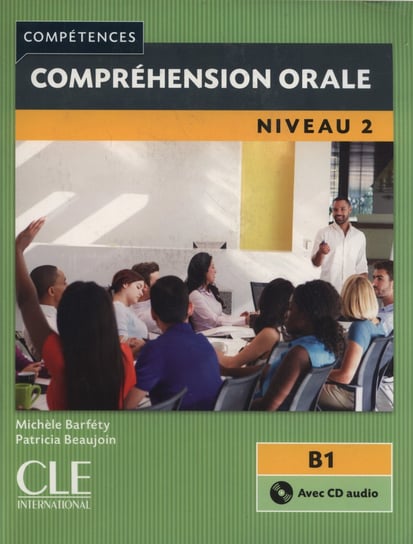 Compréhension orale 2. Niveau B1. Livre + CD Barfety Michele, Beaujoin Patricia