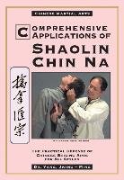 Comprehensive Applications of Shaolin Chin Na Yang Jwing-Ming