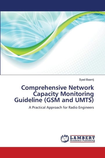 Comprehensive Network Capacity Monitoring Guideline (GSM and UMTS) Baarrij Syed