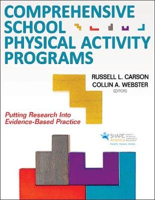 Comprehensive School Physical Activity Programs: Putting Research into Evidence-Based Practice Human Kinetics Publishers