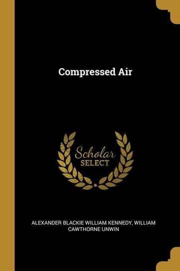 Compressed Air Blackie William Kennedy William Cawthor