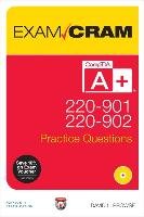 CompTIA A+ 220-901 and 220-902 Practice Questions Exam Cram Prowse David L.
