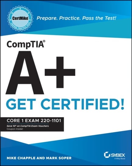 CompTIA A+ CertMike: Prepare. Practice. Pass the Test! Get Certified!: Core 1 Exam 220-1101 Opracowanie zbiorowe