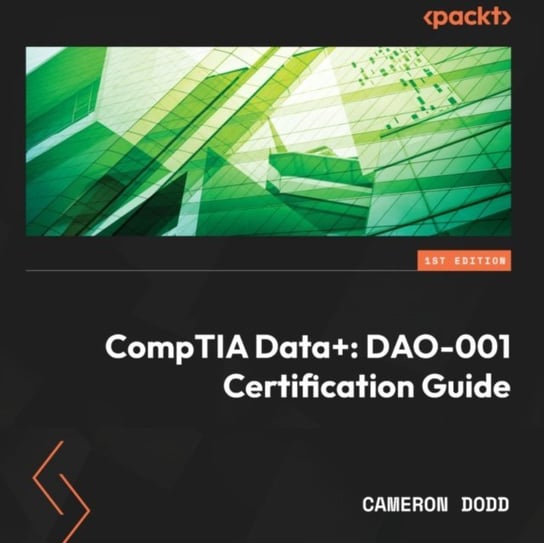 CompTIA Data+: DAO-001 Certification Guide - audiobook Cameron Dodd