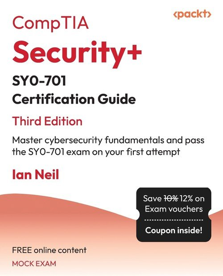 CompTIA Security+ SY0-701 Certification Guide - Third Edition - W ...
