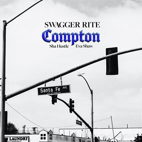 Compton Swagger Rite feat. Sha Hustle and Eva Shaw