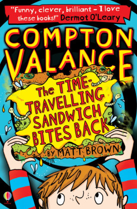 Compton Valance - The Time-travelling Sandwich Bites Back Matt Brown