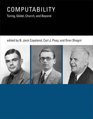 Computability: Turing, Gödel, Church, and Beyond Copeland Jack B.