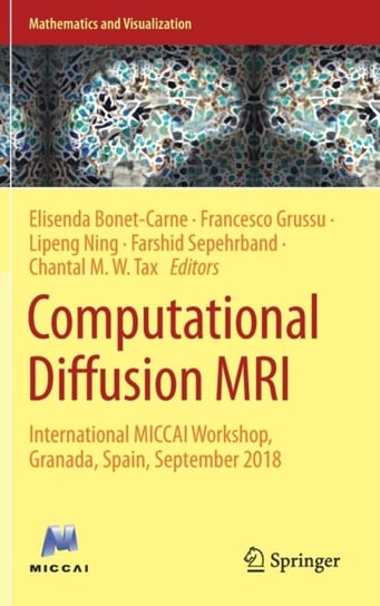 Computational Diffusion MRI: International MICCAI Workshop, Granada, Spain, September 2018 Opracowanie zbiorowe