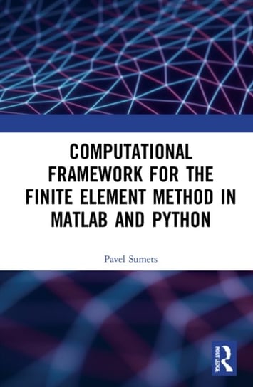 Computational Framework for the Finite Element Method in MATLAB (R) and Python Pavel Sumets