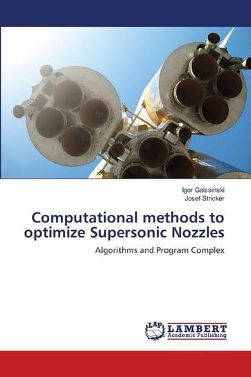 Computational methods to optimize Supersonic Nozzles Gaissinski Igor