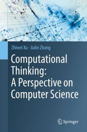 Computational Thinking. A Perspective on Computer Science Zhiwei Xu, Jialin Zhang
