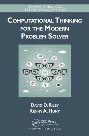 Computational Thinking for the Modern Problem Solver David D. Riley