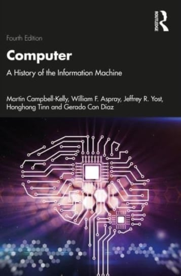 Computer: A History of the Information Machine Opracowanie zbiorowe