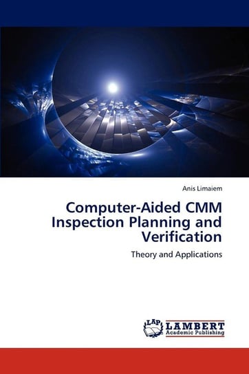 Computer-Aided CMM Inspection Planning and Verification Limaiem Anis