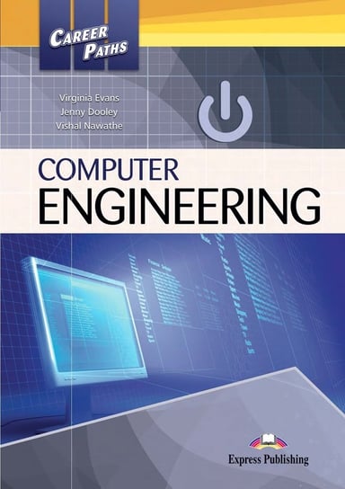 Computer Engineering. Career Paths. Podręcznik + Kod DigiBook Evans Virginia, Dooley Jenny, Nawathe Vishal