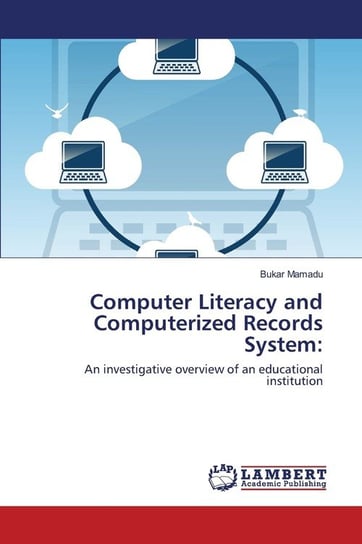 Computer Literacy and Computerized Records System Mamadu Bukar