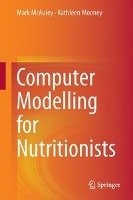 Computer Modelling for Nutritionists Mc Auley Mark, Mooney Kathleen