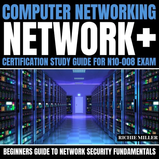 Computer Networking. Network+ Certification Study Guide for N10-008 Exam - audiobook Richie Miller