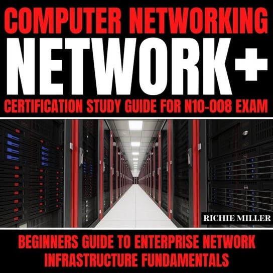 Computer Networking. Network+ Certification Study Guide for N10-008 Exam - audiobook Richie Miller