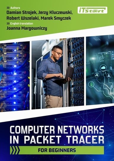 Computer Networks in Packet Tracer for beginners - ebook epub Smyczek Marek, Wszelaki Robert, Kluczewski Jerzy, Strojek Damian