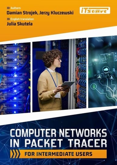 Computer Networks in Packet Tracer for intermediate users Kluczewski Jerzy, Strojek Damian